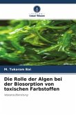 Die Rolle der Algen bei der Biosorption von toxischen Farbstoffen