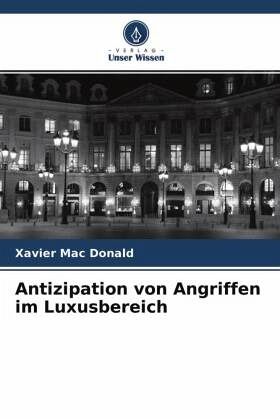 Antizipation von Angriffen im Luxusbereich Antizipation von Angriffen im Luxusbereich