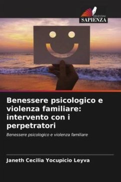 Benessere psicologico e violenza familiare: intervento con i perpetratori - Yocupicio Leyva, Janeth Cecilia