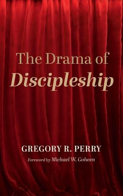 The Drama of Discipleship - Perry, Gregory R.