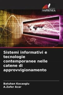 Sistemi informativi e tecnologie contemporanee nelle catene di approvvigionamento - Kocaoglu, Batuhan;Acar, A.Zafer