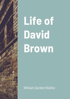 Life of David Brown - Blaikie, William Garden