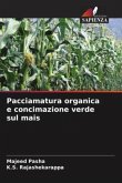 Pacciamatura organica e concimazione verde sul mais