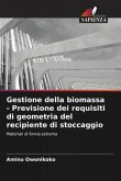 Gestione della biomassa - Previsione dei requisiti di geometria del recipiente di stoccaggio