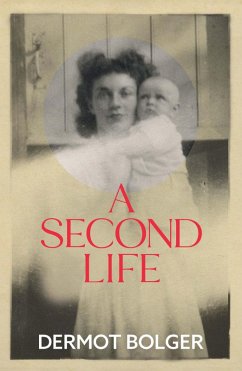 A Second Life (eBook, ePUB) - Bolger, Dermot