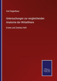 Untersuchungen zur vergleichenden Anatomie der Wirbelthiere - Gegenbaur, Carl