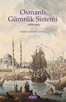 Osmanli Gümrük Sistemi - ilker Bulunur, Kerim