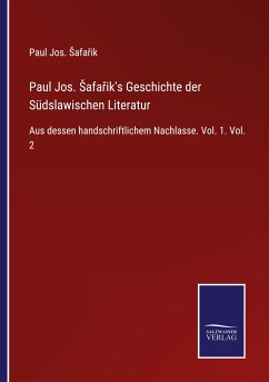 Paul Jos. ¿afa¿ik's Geschichte der Südslawischen Literatur - ¿Afa¿Ik, Paul Jos.