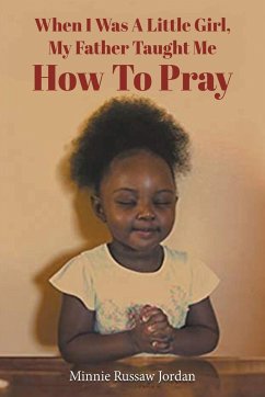When I Was a Little Girl, My Father Taught Me How to Pray - Jordan, Minnie Russaw