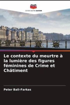 Le contexte du meurtre à la lumière des figures féminines de Crime et Châtiment - Bali-Farkas, Peter