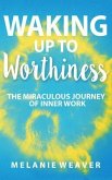 Waking Up to Worthiness (eBook, ePUB)