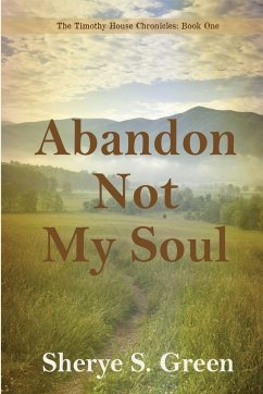 Abandon Not My Soul - Green, Sherye S