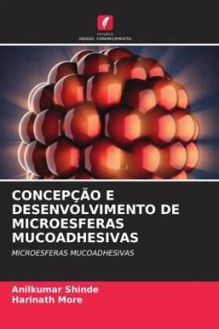 CONCEPÇÃO E DESENVOLVIMENTO DE MICROESFERAS MUCOADHESIVAS - Shinde, Anilkumar;More, Harinath