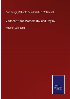 Zeitschrift für Mathematik und Physik - Runge, Carl; Schlömilch, Oskar X.; Witzschel, B.