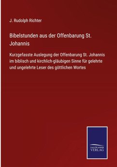 Bibelstunden aus der Offenbarung St. Johannis - Richter, J. Rudolph