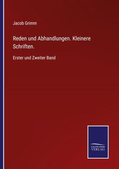 Reden und Abhandlungen. Kleinere Schriften. - Grimm, Jacob