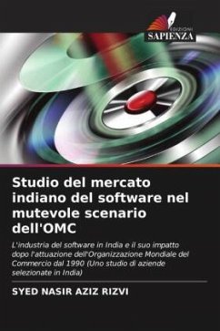 Studio del mercato indiano del software nel mutevole scenario dell'OMC - AZIZ RIZVI, SYED NASIR