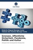 Grenzen, öffentliche Sicherheit, Pandemie, Politik und Kultur