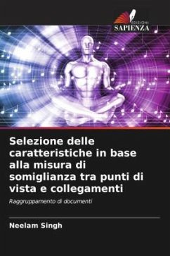 Selezione delle caratteristiche in base alla misura di somiglianza tra punti di vista e collegamenti - Singh, Neelam