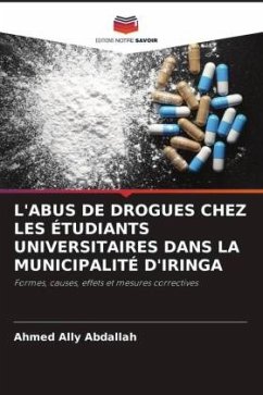 L'ABUS DE DROGUES CHEZ LES ÉTUDIANTS UNIVERSITAIRES DANS LA MUNICIPALITÉ D'IRINGA - Ally Abdallah, Ahmed