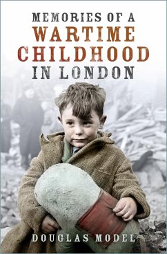 Memories of a Wartime Childhood in London (eBook, ePUB) - Model, Douglas