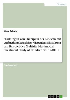 Wirkungen von Therapien bei Kindern mit Aufmerksamkeitsdefizit-/Hyperaktivitätsstörung am Beispiel der Multisite Multimodal Treatment Study of Children with ADHD