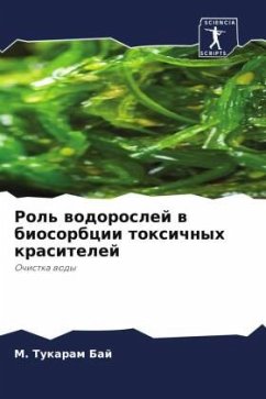 Rol' wodoroslej w biosorbcii toxichnyh krasitelej - Tukaram Baj, M.