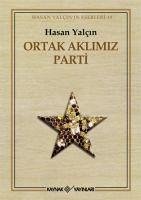 Ortak Aklimiz Parti - Yalcin, Hasan