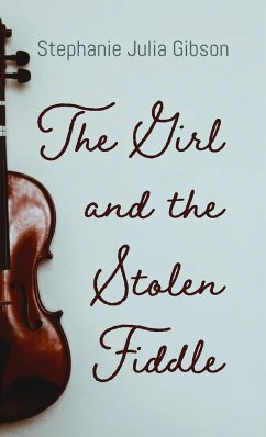 The Girl and the Stolen Fiddle - Gibson, Stephanie Julia