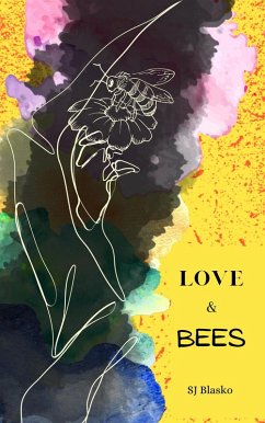 Love & Bees (eBook, ePUB) - Blasko, S. J.