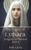 The Light of Lythara (Knights of Passion, #4) (eBook, ePUB) The Light of Lythara (Knights of Passion, #4) (eBook, ePUB)