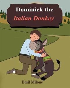 Dominick the Italian Donkey (eBook, ePUB) - Milone, Emil
