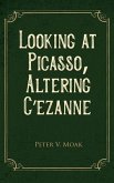 Looking At Picasso, Altering Cézanne (eBook, ePUB)