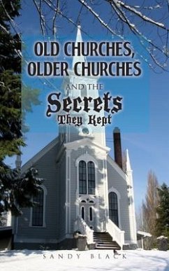 Old Churches, Older Churches and the Secrets They Kept (eBook, ePUB) - Black, Sandy
