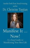 Manifest It ... Now! (eBook, ePUB)