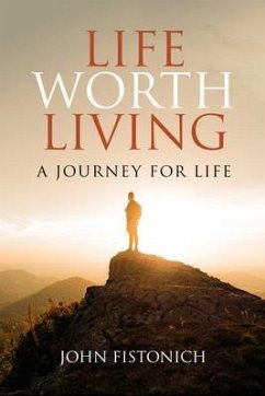 Life Worth Living (eBook, ePUB) - Fistonich, John