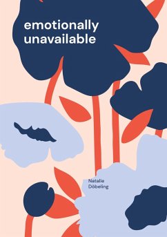 emotionally unavailable (eBook, ePUB) - Döbeling, Natalie