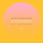 Stay positive! Negative Gedanken stoppen mit Hypnose (MP3-Download)