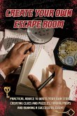 Create Your Own Escape Room (eBook, ePUB)