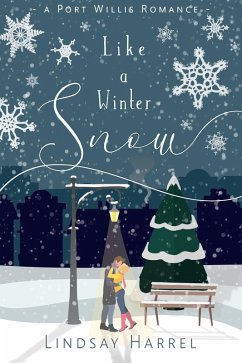 Like a Winter Snow: A Sweet Inspirational Romance (Port Willis Romance, #1) (eBook, ePUB) - Harrel, Lindsay