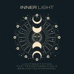 INNER LIGHT: Lichtmeditation für Transformation & Bewusstseinswandel (MP3-Download)
