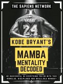 Kobe Bryant’s Mamba Mentality Decoded (eBook, ePUB)