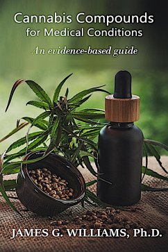 Cannabis Compounds for Medical Conditions: An Evidence-Based Guide (eBook, ePUB) - Williams, James G.