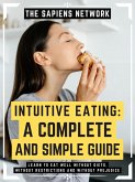 Intuitive Eating: A Complete And Simple Guide (eBook, ePUB)