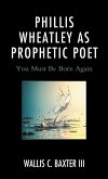 Phillis Wheatley as Prophetic Poet (eBook, ePUB)