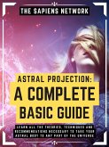 Astral Projection: A Complete Basic Guide (eBook, ePUB)