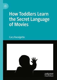 How Toddlers Learn the Secret Language of Movies (eBook, PDF) - Bazalgette, Cary