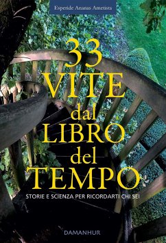 33 Vite Dal Libro Del Tempo (eBook, ePUB) - Silvia Buffagni, Esperide Ananas Ametista