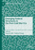 Emerging Federal Structures in the Post-Cold War Era (eBook, PDF)