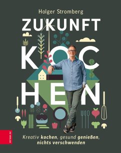 Zukunft kochen (eBook, ePUB) - Stromberg, Holger